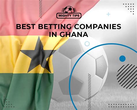 bet companies in ghana|Best Betting Sites in Ghana – Updated in Aug 2024.